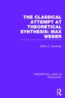 Classical Attempt at Theoretical Synthesis : Max Weber - Book