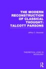 Modern Reconstruction of Classical Thought : Talcott Parsons - Book