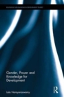 Gender, Power and Knowledge for Development - Book