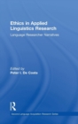 Ethics in Applied Linguistics Research : Language Researcher Narratives - Book