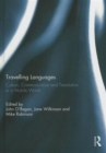 Travelling Languages : Culture, Communication and Translation in a Mobile World - Book