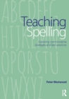 Teaching Spelling : Exploring commonsense strategies and best practices - Book
