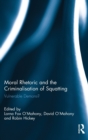 Moral Rhetoric and the Criminalisation of Squatting : Vulnerable Demons? - Book