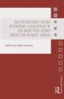 Autonomy and Ethnic Conflict in South and South-East Asia - Book