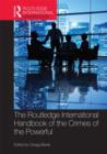 The Routledge International Handbook of the Crimes of the Powerful - Book