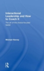 Interactional Leadership and How to Coach It : The art of the choice-focused leader - Book