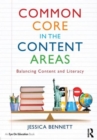 Common Core in the Content Areas : Balancing Content and Literacy - Book