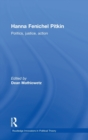 Hanna Fenichel Pitkin : Politics, Justice, Action - Book