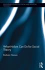 What Holism Can Do for Social Theory - Book