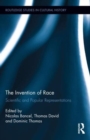 The Invention of Race : Scientific and Popular Representations - Book