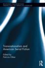 Transnationalism and American Serial Fiction - Book