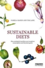Sustainable Diets : How Ecological Nutrition Can Transform Consumption and the Food System - Book