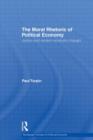 The Moral Rhetoric of Political Economy : Justice and Modern Economic Thought - Book