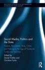Social Media, Politics and the State : Protests, Revolutions, Riots, Crime and Policing in the Age of Facebook, Twitter and YouTube - Book