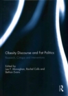 Obesity Discourse and Fat Politics : Research, Critique and Interventions - Book