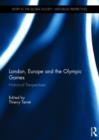 London, Europe and the Olympic Games : Historical Perspectives - Book