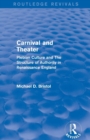Carnival and Theater (Routledge Revivals) : Plebian Culture and The Structure of Authority in Renaissance England - Book