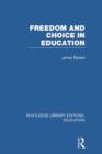 Freedom and Choice in Education (RLE Edu K) - Book