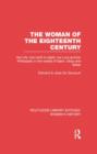 The Woman of the Eighteenth Century : Her Life, from Birth to Death, Her Love and Her Philosophy in the Worlds of Salon, Shop and Street - Book