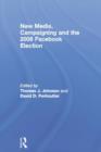 New Media, Campaigning and the 2008 Facebook Election - Book