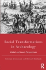 Social Transformations in Archaeology : Global and Local Perspectives - Book