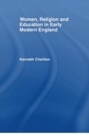 Women, Religion and Education in Early Modern England - Book