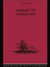 Embassy to Tamerlane : 1403-1406 - Book