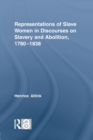 Representations of Slave Women in Discourses on Slavery and Abolition, 1780-1838 - Book