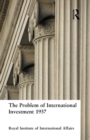 The Problem of International Investment 1937 - Book