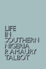 Life in Southern Nigeria : The Magic, Beliefs and Customs of the Ibibio Tribe - Book