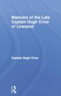 Memoirs of the Late Captain Hugh Crow of Liverpool - Book