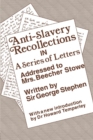 Anti-Slavery Recollection Cb : In a Series of Letters, Addressed to Mrs. Beecher Stowe - Book