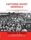 Captured Soviet Generals : The Fate of Soviet Generals Captured in Combat 1941-45 - Book