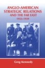 Anglo-American Strategic Relations and the Far East, 1933-1939 : Imperial Crossroads - Book