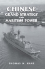 Chinese Grand Strategy and Maritime Power - Book