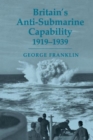 Britain's Anti-submarine Capability 1919-1939 - Book