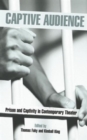 Captive Audience : Prison and Captivity in Contemporary Theatre - Book