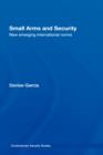 Small Arms and Security : New Emerging International Norms - Book