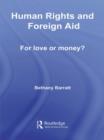 Human Rights and Foreign Aid : For Love or Money? - Book