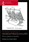 Routledge Handbook of International Political Economy (IPE) : IPE as a Global Conversation - Book