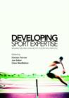 Developing Sport Expertise : Researchers and Coaches put Theory into Practice - Book
