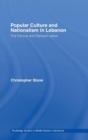 Popular Culture and Nationalism in Lebanon : The Fairouz and Rahbani Nation - Book