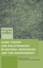 Game Theory and Policy Making in Natural Resources and the Environment - Book