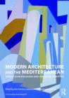Modern Architecture and the Mediterranean : Vernacular Dialogues and Contested Identities - Book