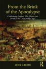 From the Brink of the Apocalypse : Confronting Famine, War, Plague and Death in the Later Middle Ages - Book