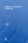 Religion and Politics in South Asia - Book