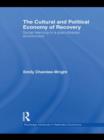 The Cultural and Political Economy of Recovery : Social Learning in a post-disaster environment - Book