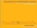 Precedents in Zero-Energy Design : Architecture and Passive Design in the 2007 Solar Decathlon - Book