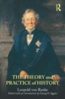 The Theory and Practice of History : Edited with an introduction by Georg G. Iggers - Book
