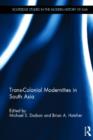 Trans-Colonial Modernities in South Asia - Book